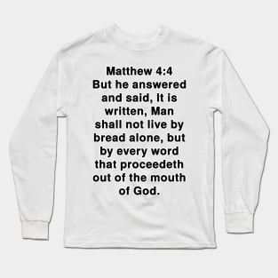 Matthew 4:4  King James Version (KJV) Bible Verse Typography Long Sleeve T-Shirt